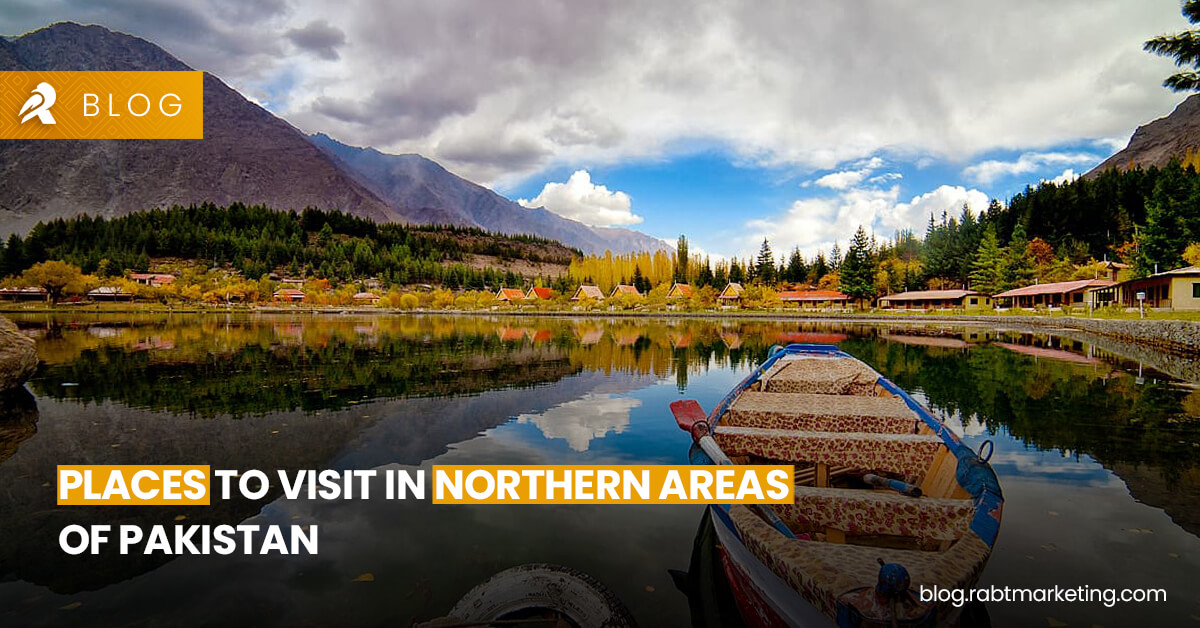places to visit in nothern areas of Pakistan