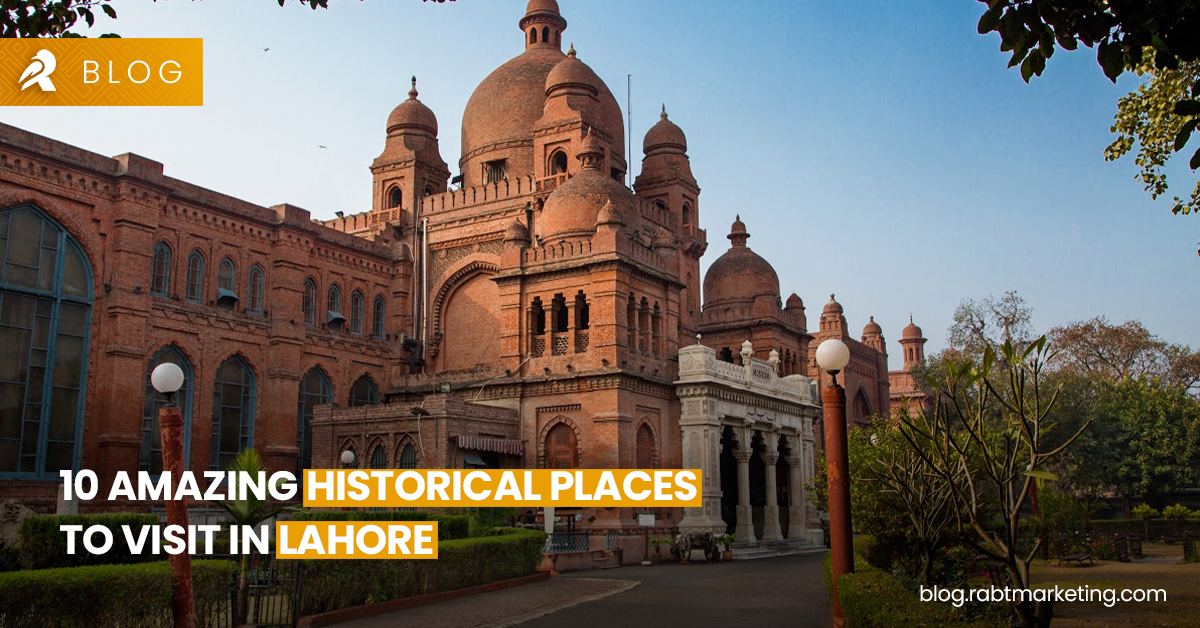 10 Amazing Historical Places to Visit in Lahore