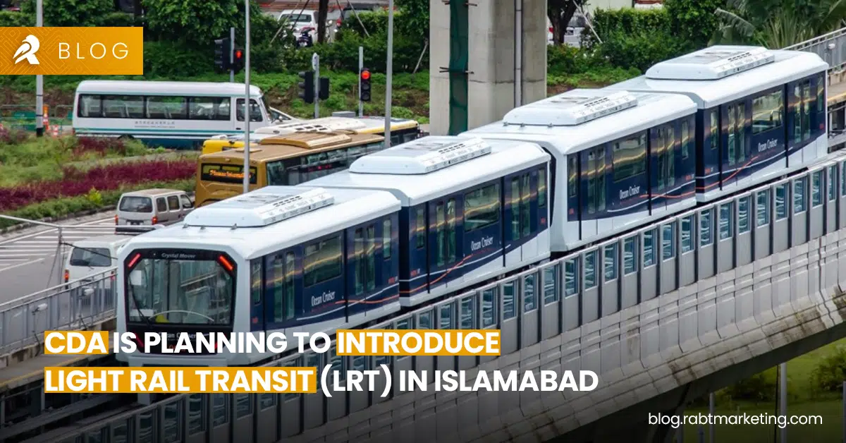 CDA is planning to Introduce Light Rail Transit (LRT) in Islamabad