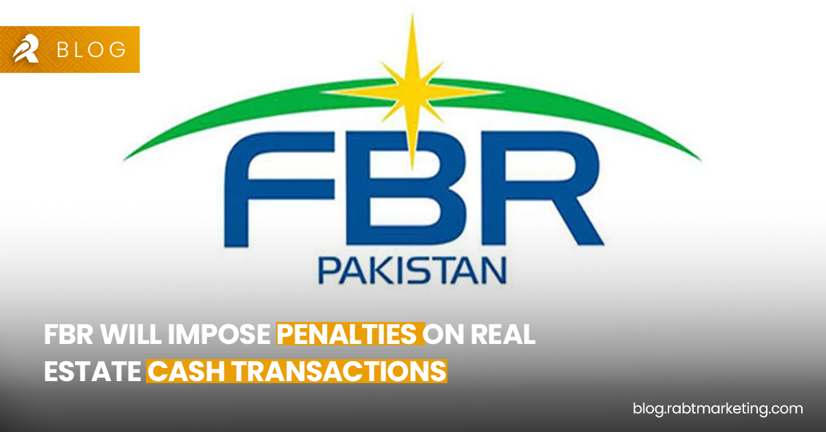 FBR will impose penalties on real estate cash transactions