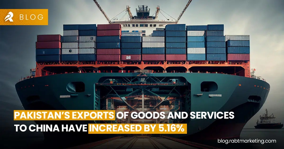 Pakistan’s Exports of Goods and Services to China have Increased by 5.16%