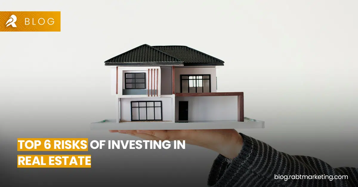 Top 6 Risks of Investing in Real Estate