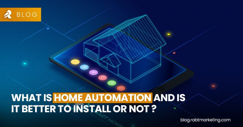 What is Home Automation and Is It Better to Install or Not ? Rabt