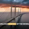 TOP 5 MARVELLOUS BRIDGES OF THE WORLD