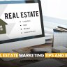 Top 10 Real Estate Marketing Tips and Ideas