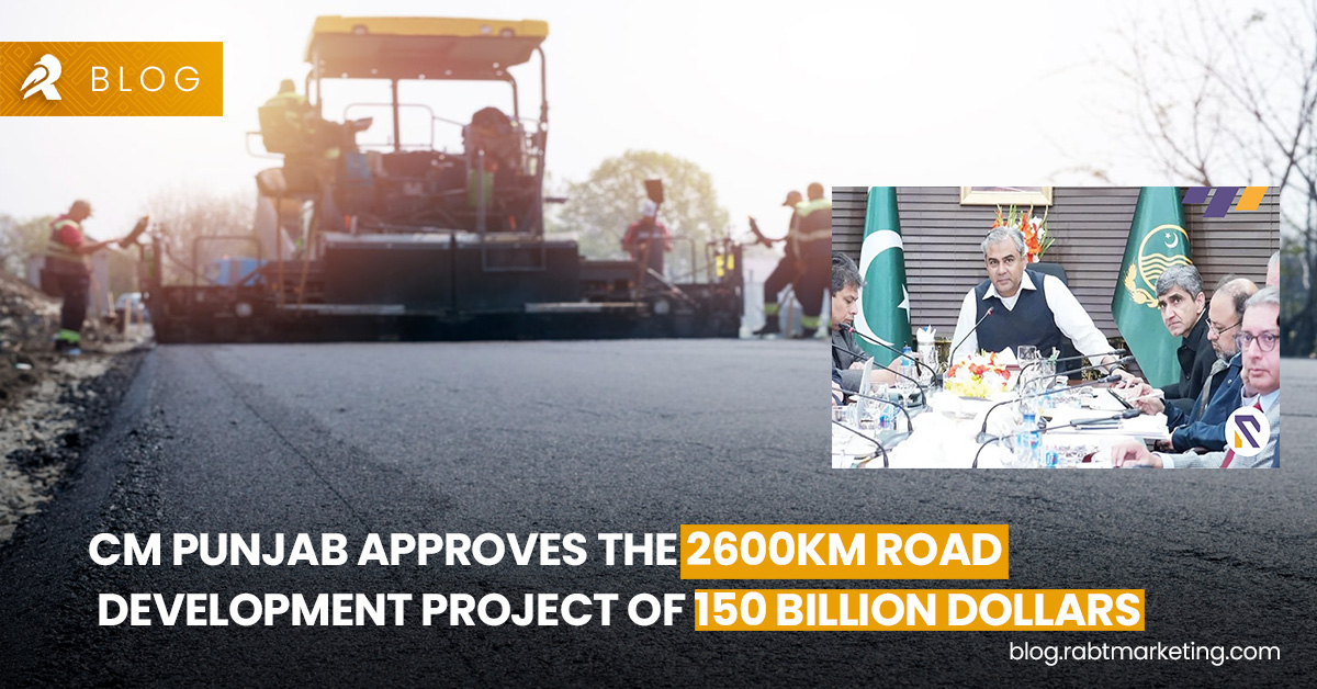 CM Punjab Approves the 2600km Comprehensive Road Development Project of 150 Billion Dollars in Punjab