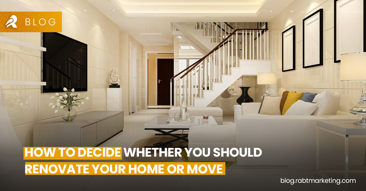 How to Decide Whether You Should Renovate your Home or Move