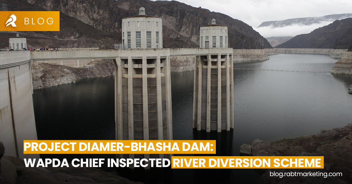 Project Diamer-Bhasha Dam- Wapda Chief Inspected River Diversion Scheme