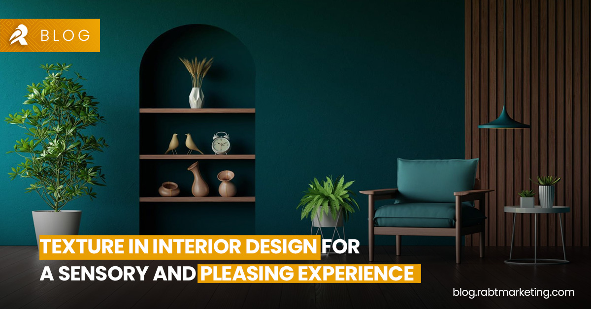 Texture in Interior Design for a Sensory and Pleasing Experience