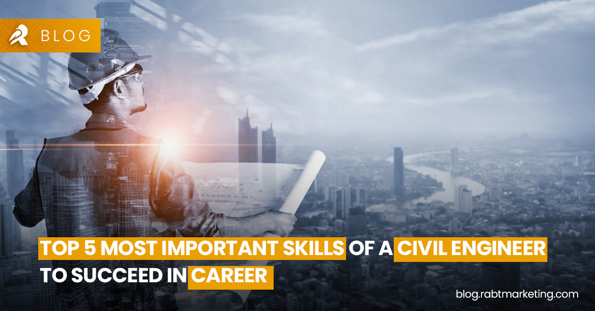 Top 5 Most Important Skills of Civil Engineer To Succeed in Career