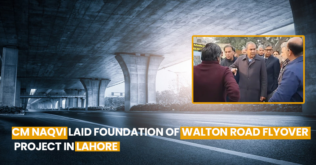 CM Naqvi Laid Foundation of Walton Road Flyover Project in Lahore