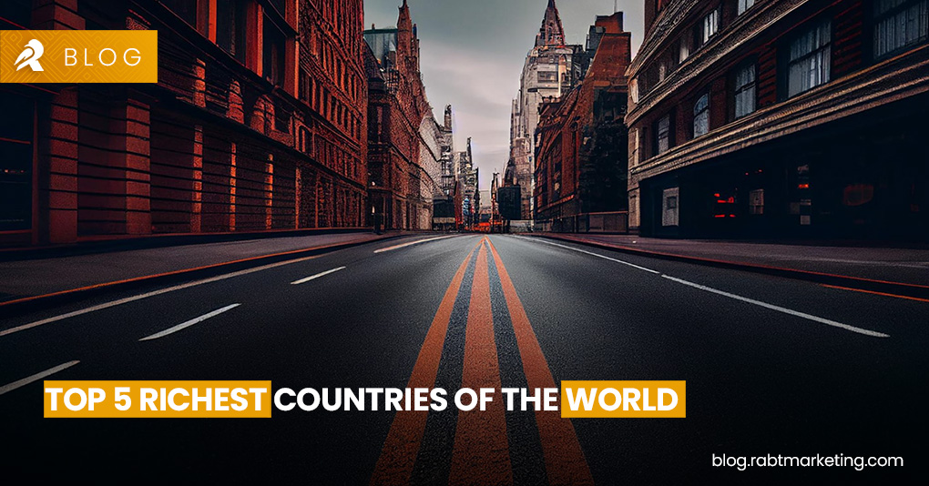 Top 5 Richest Countries of the World