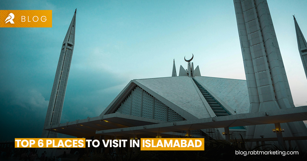Top 6 Places to Visit in Islamabad