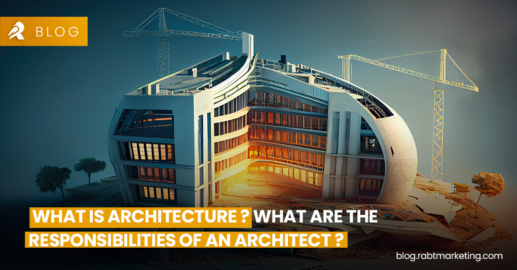 What is Architecture ? What are the responsibilities of an Architect ?