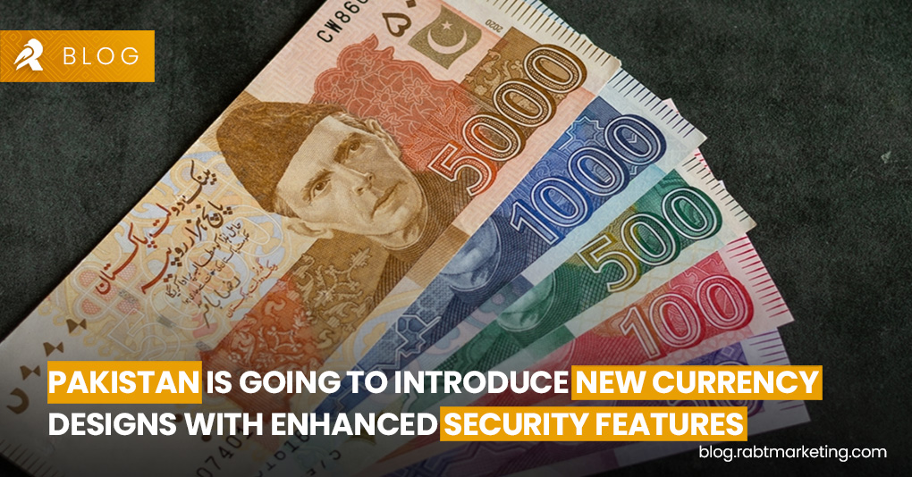 State Bank Pakistan is Going to Introduce New Currency Designs With Enhanced Security Features
