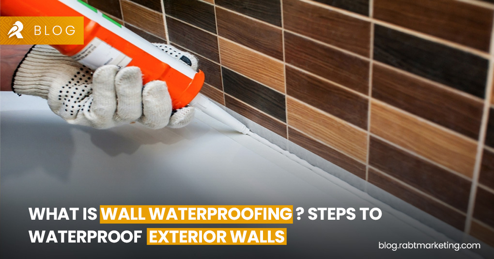 What is Wall Waterproofing ? Steps to Waterproof Walls