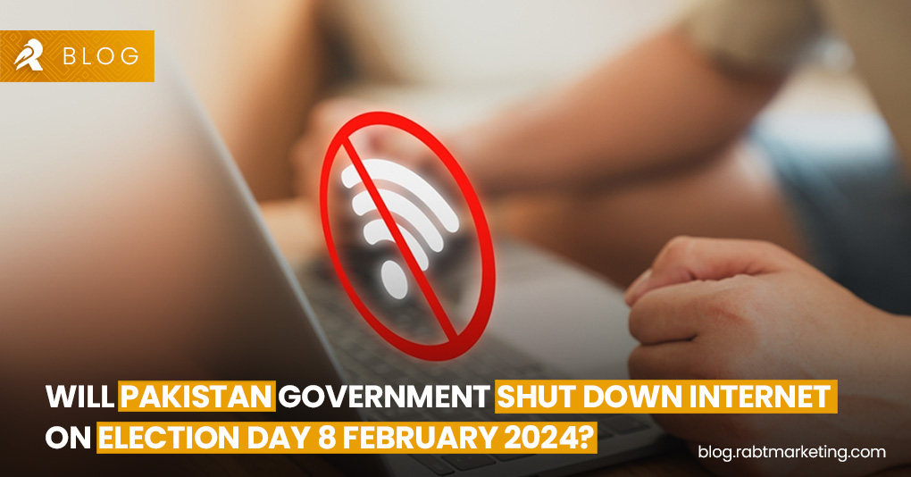 Will Pakistan Government Shut Down Internet on Election Day 8 February 2024?