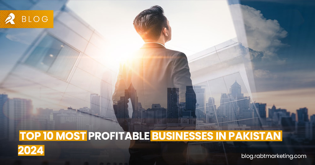 Top 10 Most Profitable Businesses in Pakistan 2024