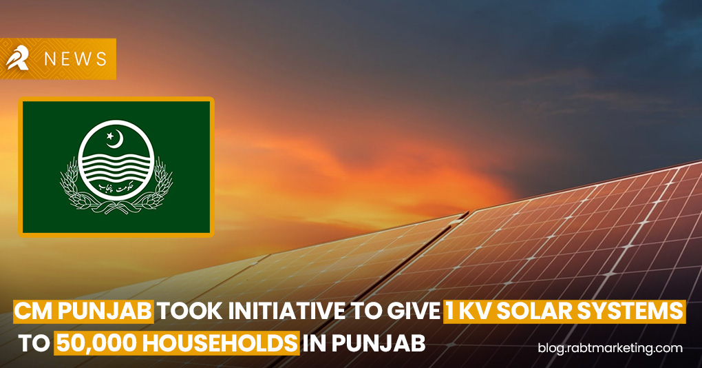 CM Punjab Took Initiative to Give 1 KV Solar Systems to 50,000 Households in Punjab