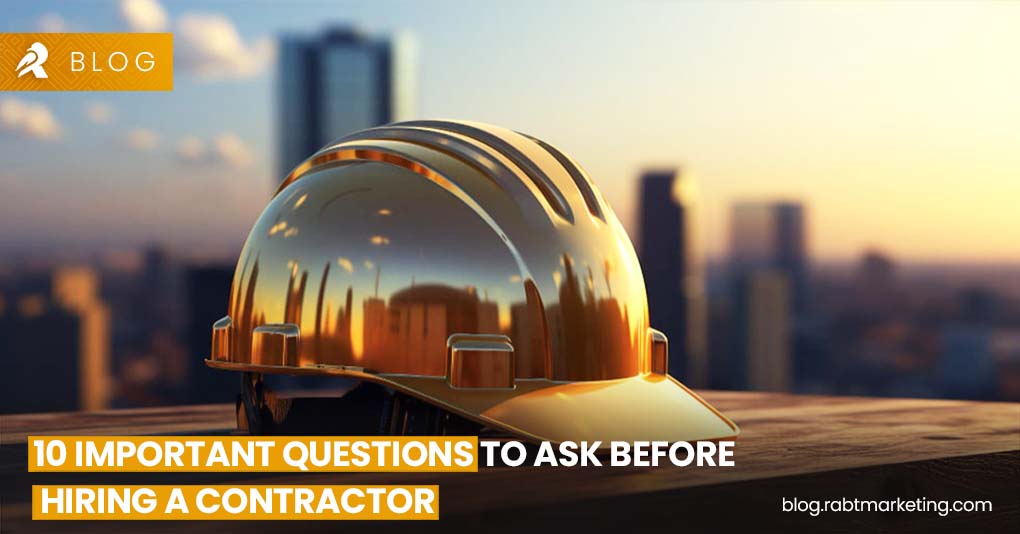 10 Important Questions to Ask Before Hiring a Contractor