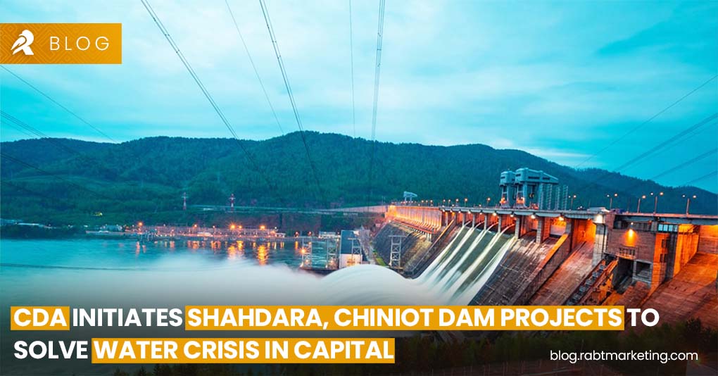 CDA Initiates Shahdara, Chiniot Dam Projects to Solve Water Crisis in Capital