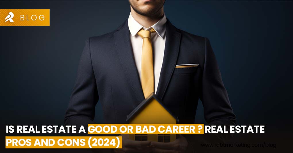 Is Real Estate a Good or Bad Career ? Pros and Cons (2024)