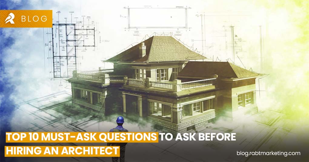 Top 10 Must-Ask Questions to Ask Before Hiring an Architect