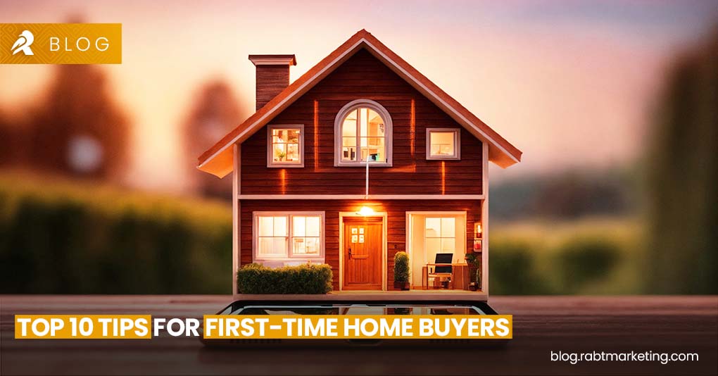 Top 10 Tips For First-Time Home Buyers