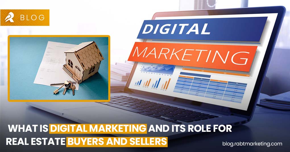 What is Digital Marketing and Its Role for Real Estate Buyers and Sellers