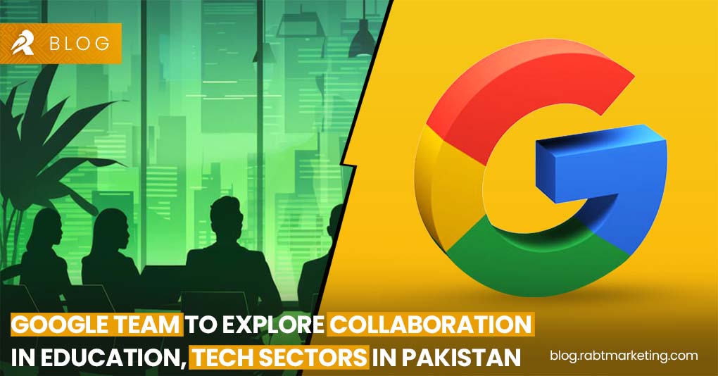 Google team to explore collaboration in education, tech sectors in Pakistan