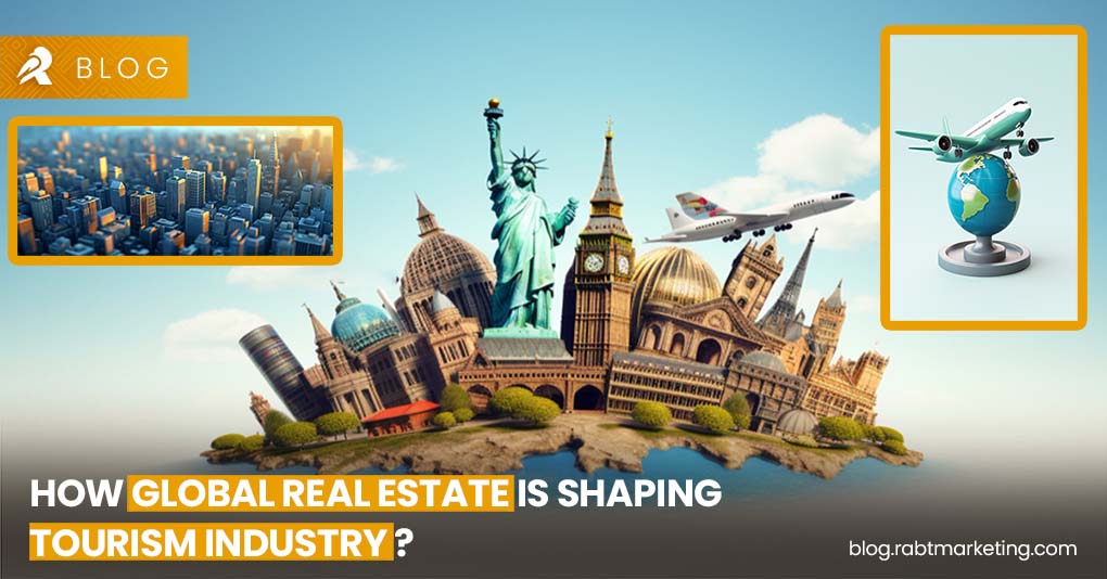 How Global Real Estate is Shaping Tourism Industry ?