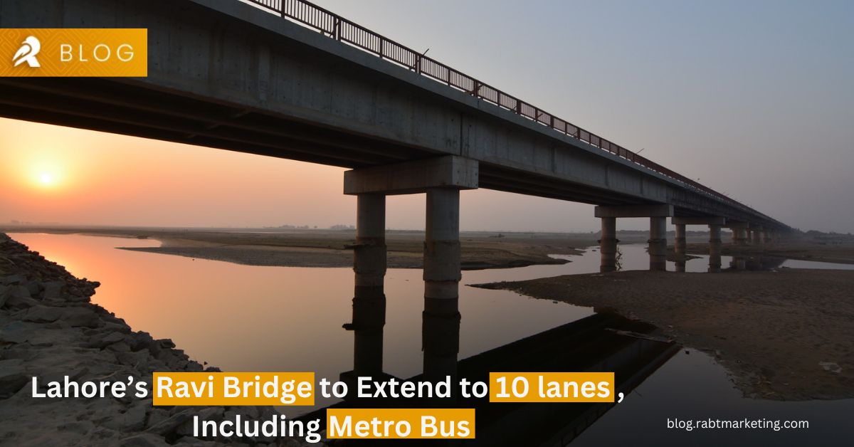 Lahore’s Ravi Bridge to Extend to 10 lanes , Including Metro Bus