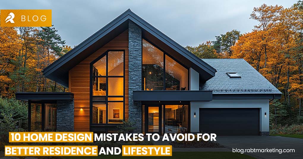 10 Home Design Mistakes to Avoid for Better Residence and Lifestyle