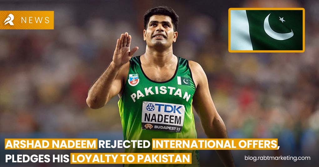 Arshad Nadeem Rejected International Offers, pledges his loyalty to Pakistan