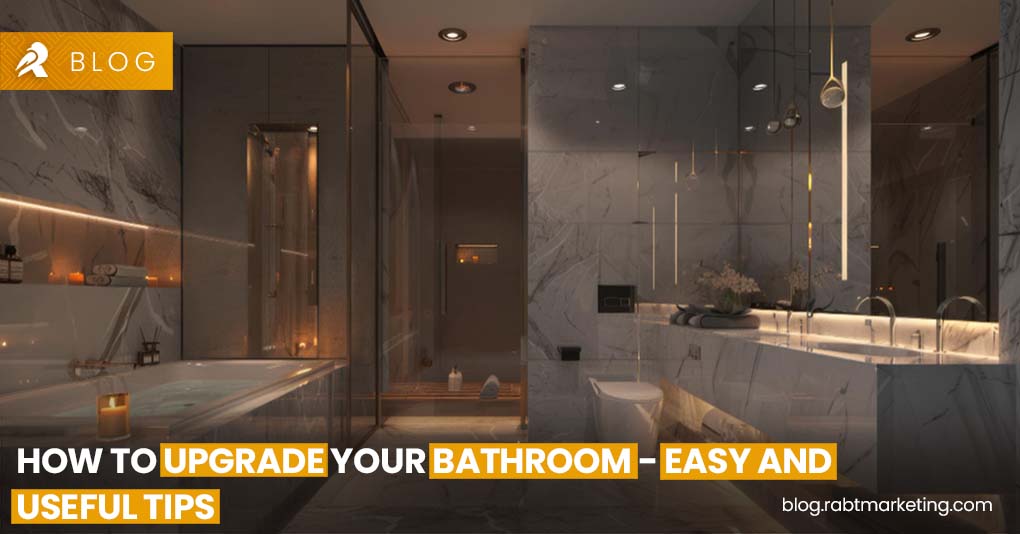 How to Upgrade Your Bathroom - Easy and Useful Tips