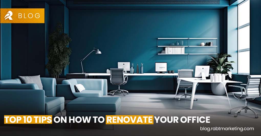 Top 10 Tips on How to Renovate Your Office