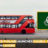 hief Minister Punjab launches Double-Decker Bus Service in Lahore