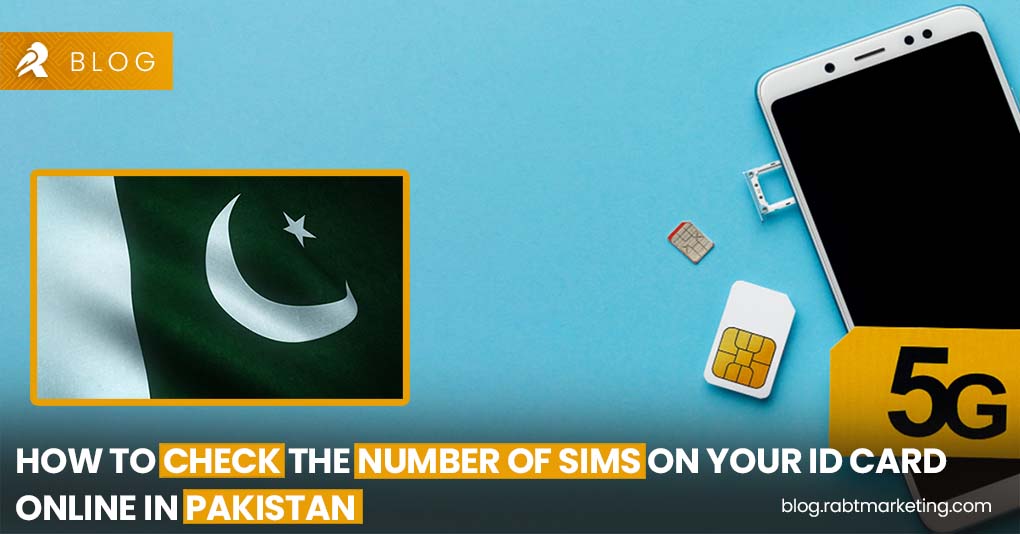 How to Check the Number of SIMs on Your ID Card Online in Pakistan