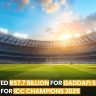 PCB Allocated Rs7.7 Billion for Gaddafi Stadium Renovation for ICC Champions 2025