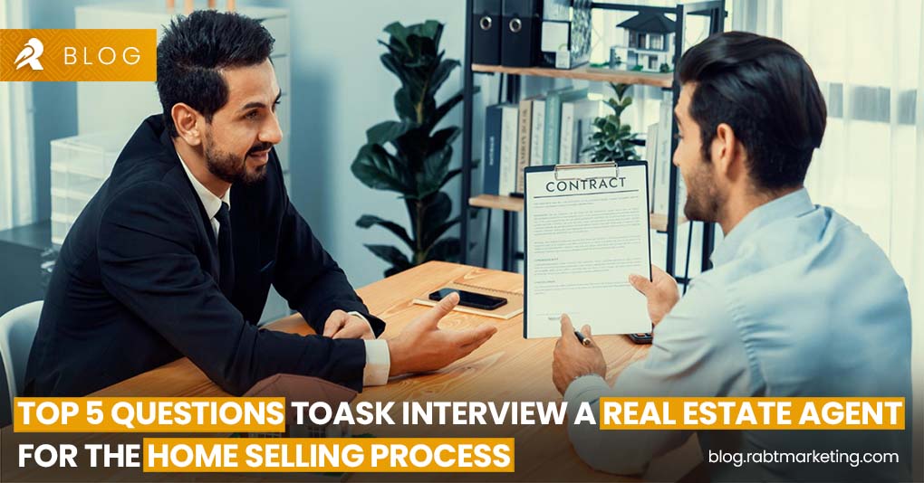 Top 5 Questions toask Interview a Real Estate Agent for the Home Selling Process