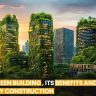 What is a Green Building , Its Benefits and Challenges - Eco-Friendly Construction