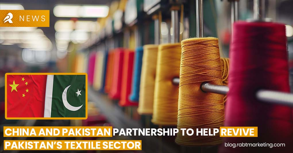 China and Pakistan Partnership to Help Revive Pakistan’s Textile Sector