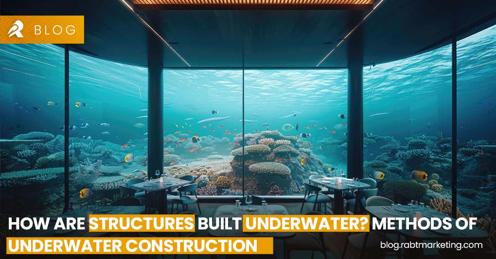 How Are Structures Built Underwater? Methods of Underwater Construction