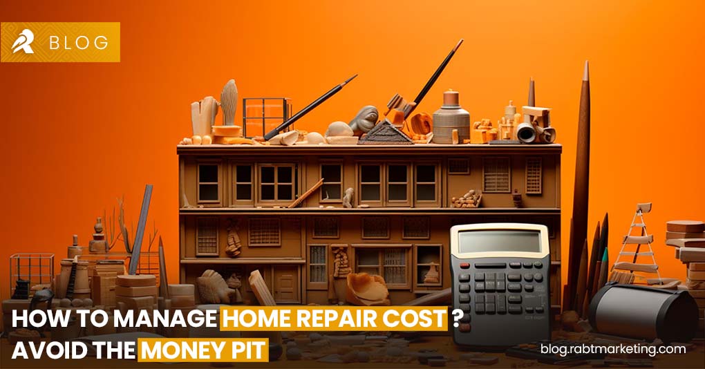 How to Manage Home Repair Cost ? Avoid the Money Pit