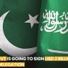 Pakistan Govt is Going to Sign USD 2 Billion Deals with Saudi Delegation