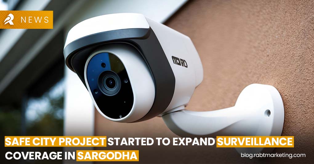 Safe City Project Started to Expand Surveillance Coverage in Sargodha