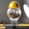 Top 10 Amazing Construction Technologies and Innovations