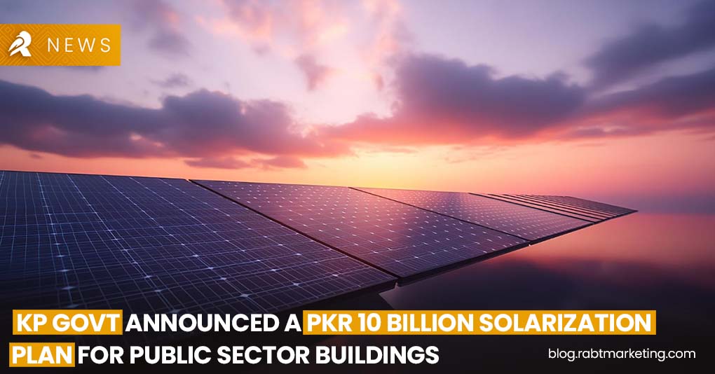 Khyber Pakhtunkhwa (KP) Announced a PKR 10 billion Solarization Plan for Public Sector Buildings