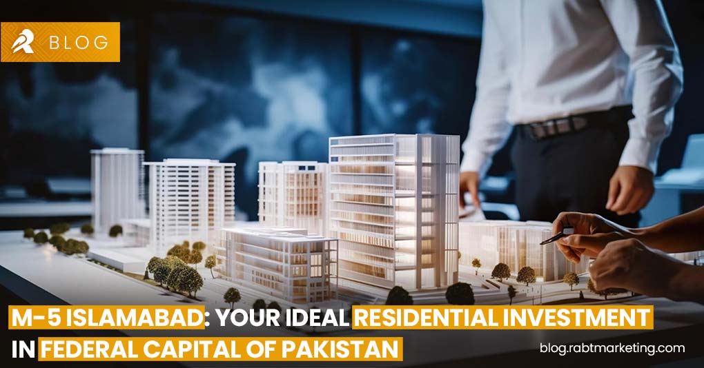 M-5 Islamabad- Your Ideal Residential Investment in Federal Capital of PAKISTAN