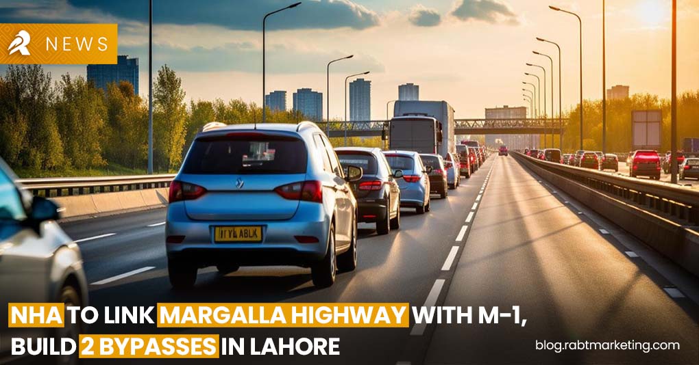 NHA to link Margalla Highway with M-1, Build 2 Bypasses in Lahore